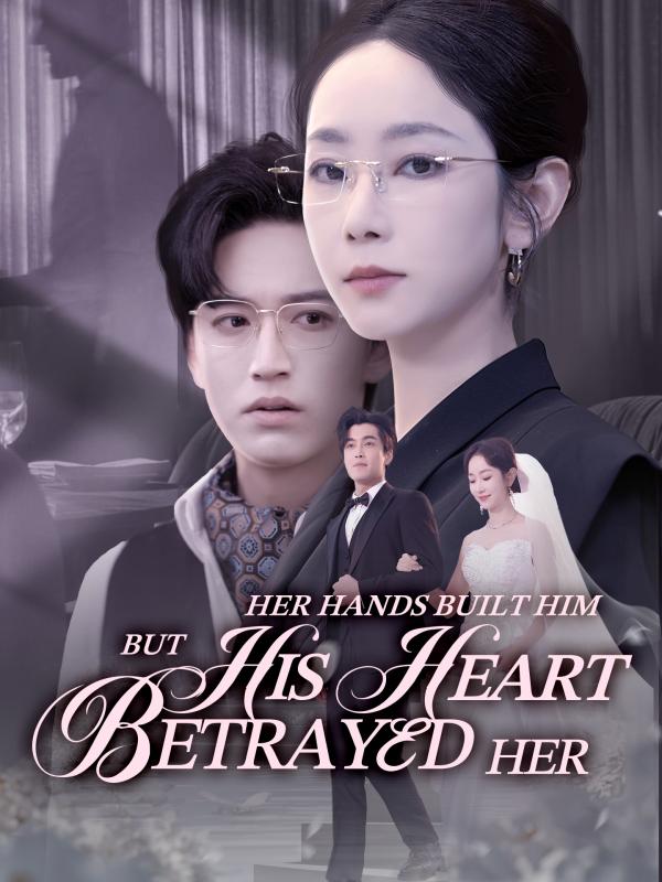 Her Hands Built Him, but His Heart Betrayed Her