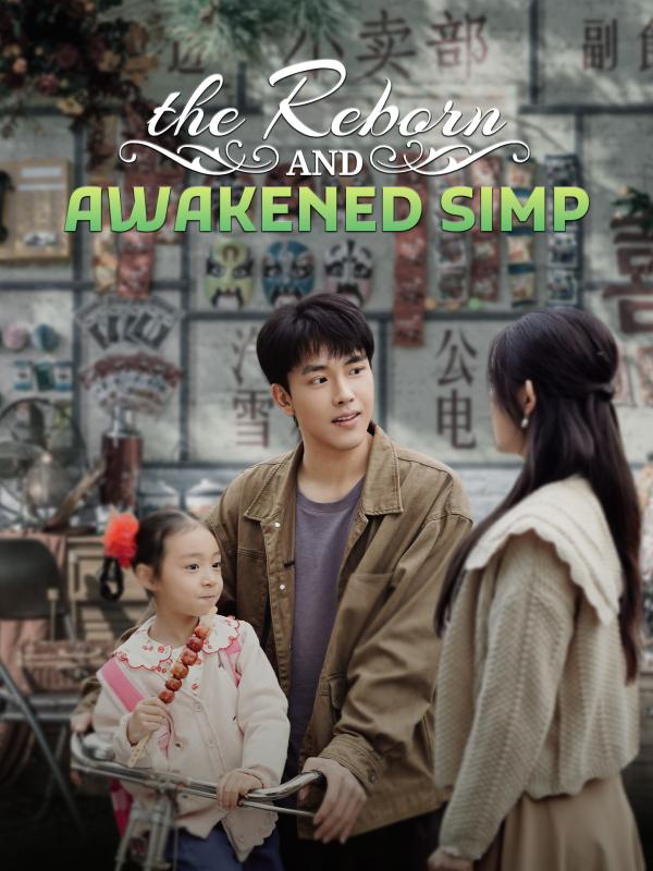 The Reborn and Awakened Simp