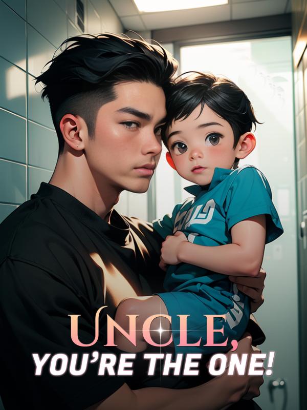 Uncle, You’re the One!