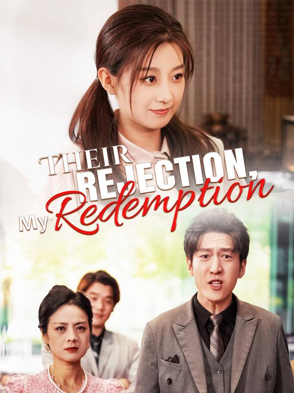 Their Rejection, My Redemption