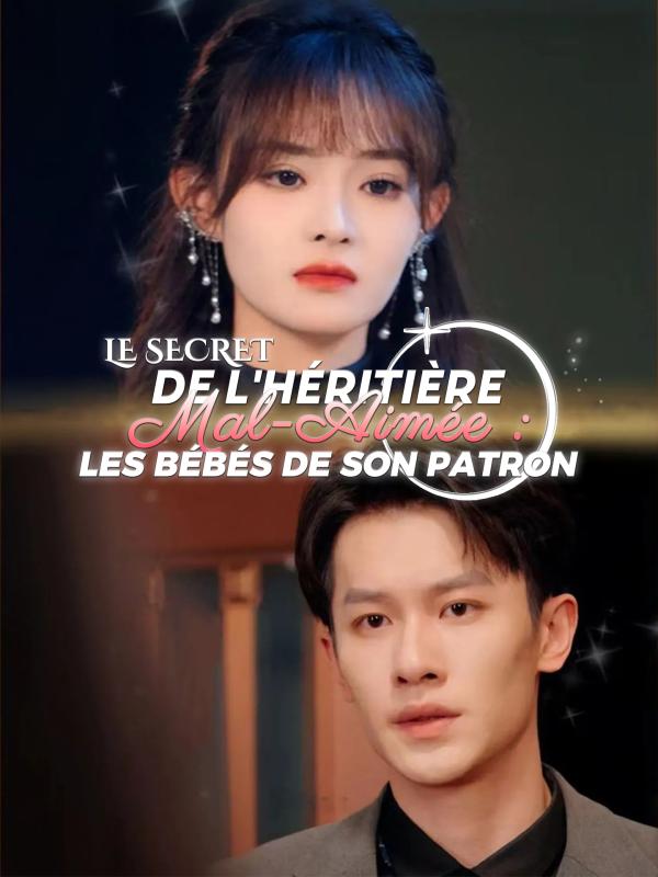 Le Secret de l'Héritière Mal-Aimée : Les Bébés de son Patron