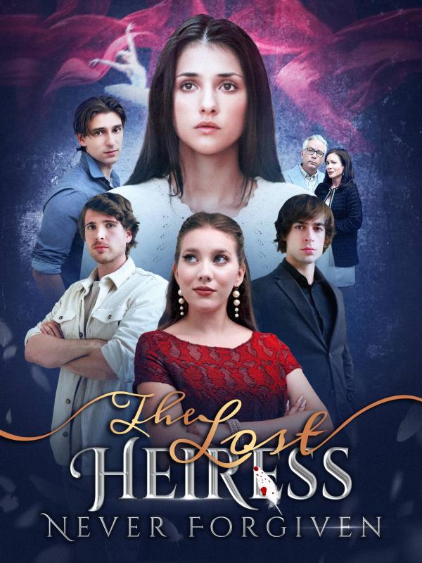 The Lost Heiress: Never Forgiven