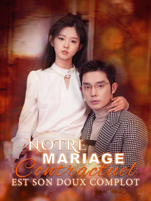 Notre mariage contractuel est son doux complot