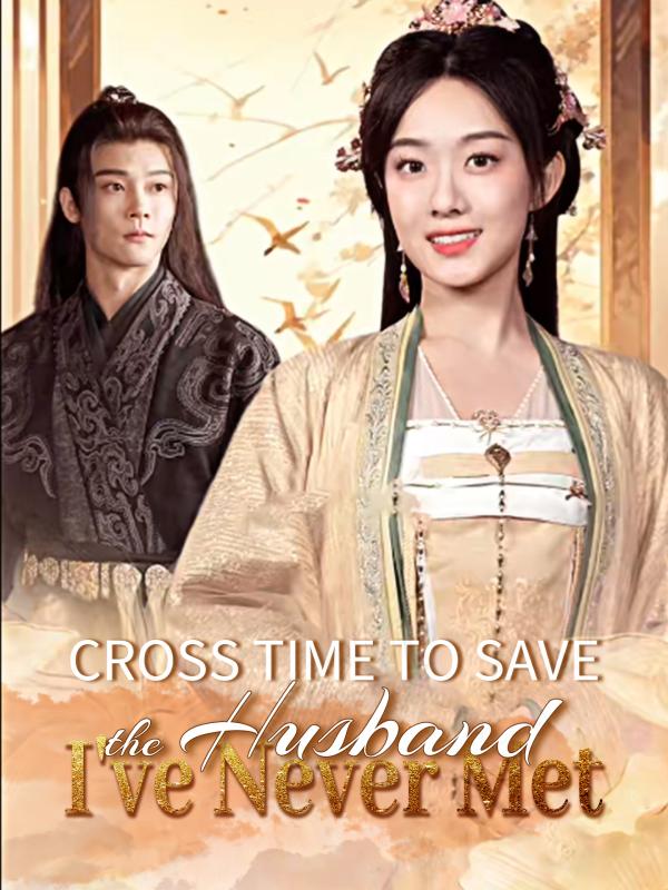 Cross Time to Save the Husband I've Never Met