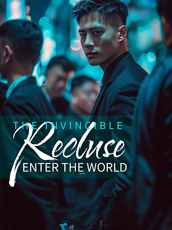 The Invincible Recluse Enter the World