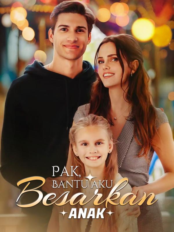 Pak, Bantu Aku Besarkan Anak