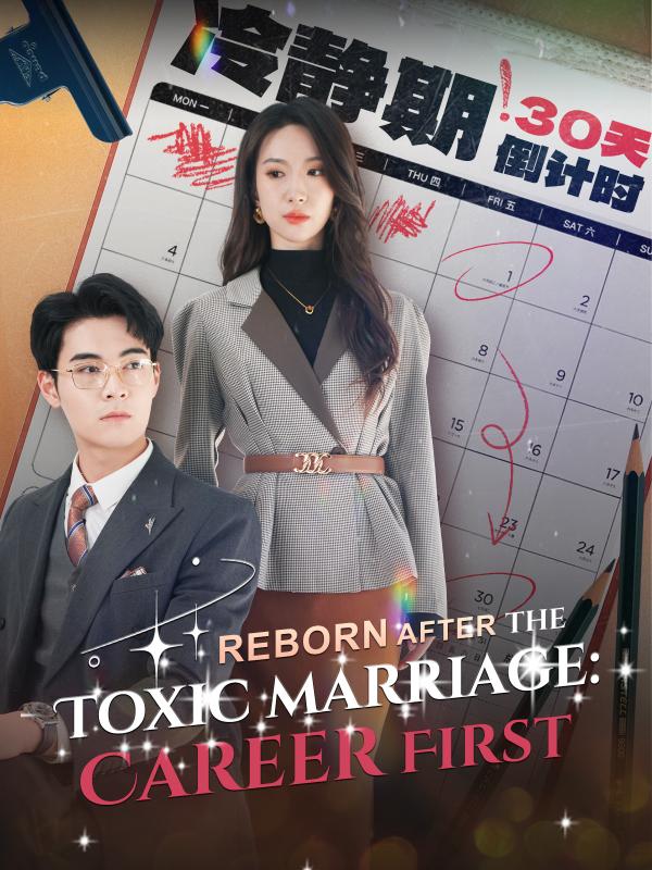 Reborn after the Toxic Marriage: Career First