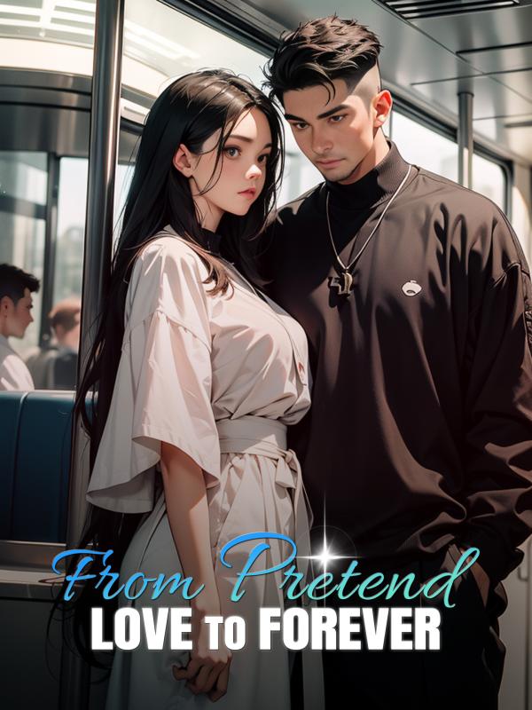 From Pretend Love to Forever
