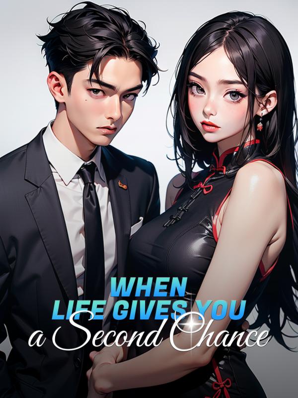 When life gives you a second chance
