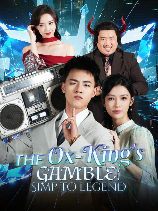 The Ox-King's Gamble: Simp to Legend