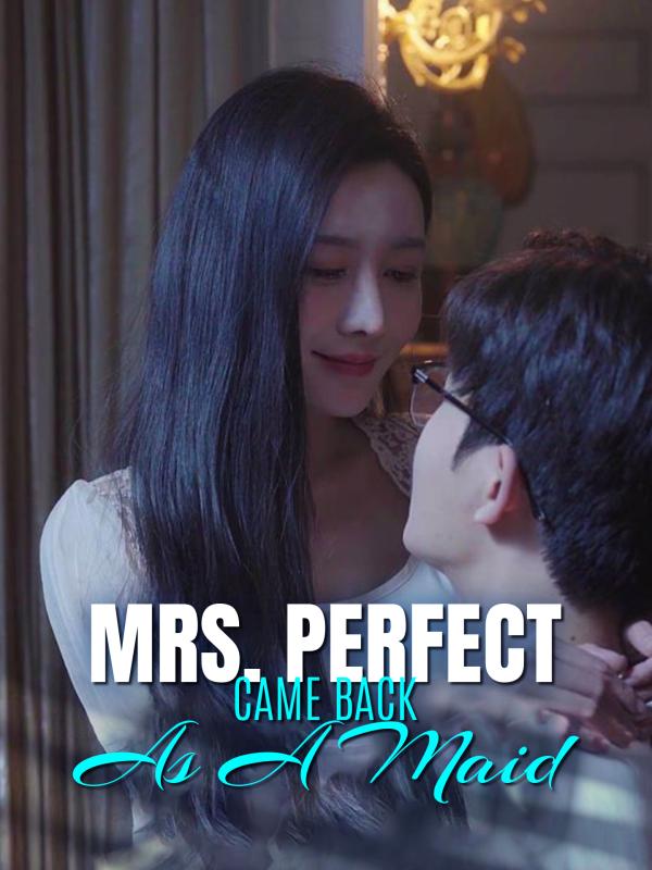 Mrs. Perfect Came Back As A Maid