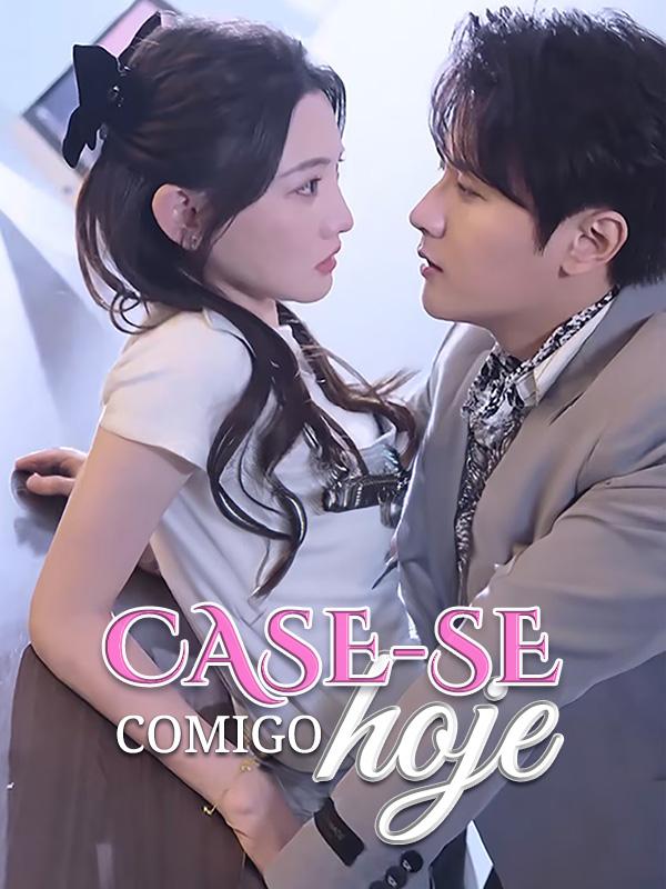 Case-se Comigo Hoje