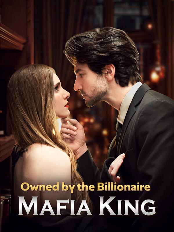 Owned by the Billionaire Mafia King
