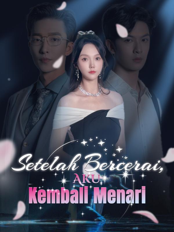 Setelah Bercerai, Aku Kembali Menari