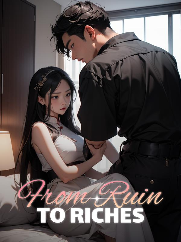 From Ruin to Riches