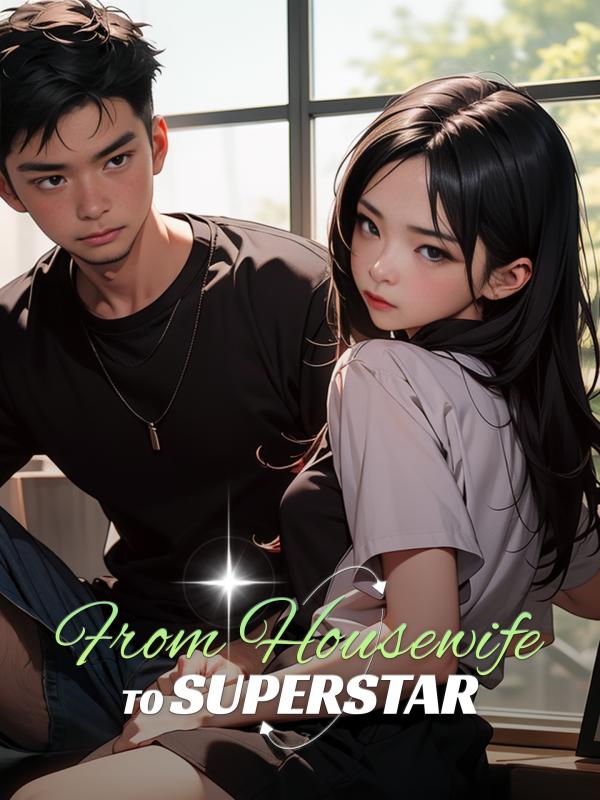 From Housewife to Superstar