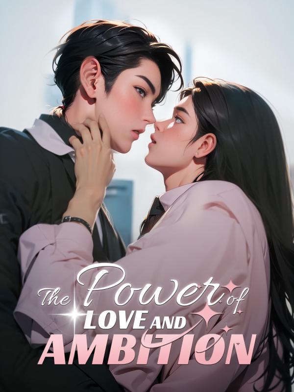 The Power of Love and Ambition