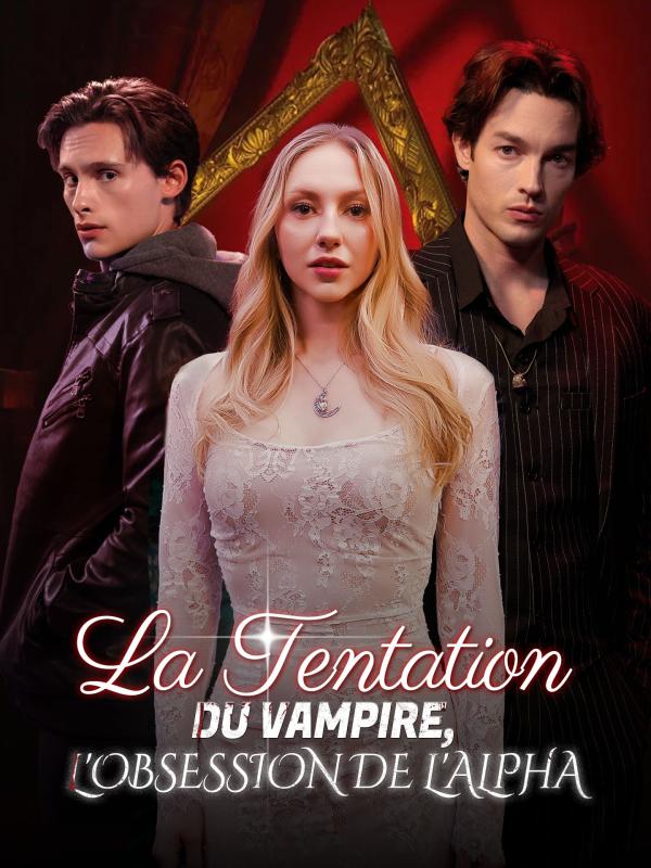 La Tentation du Vampire, L'Obsession de l'Alpha