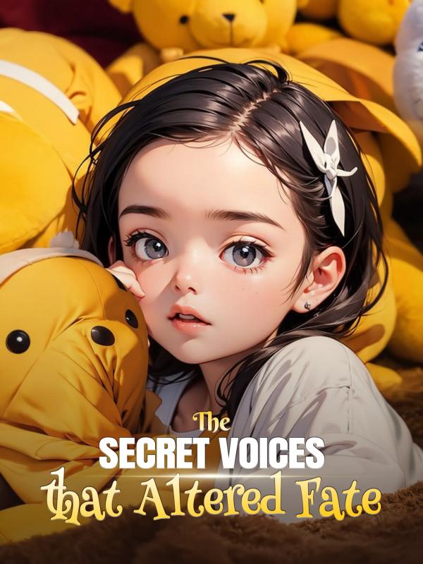 The Secret Voices that Altered Fate