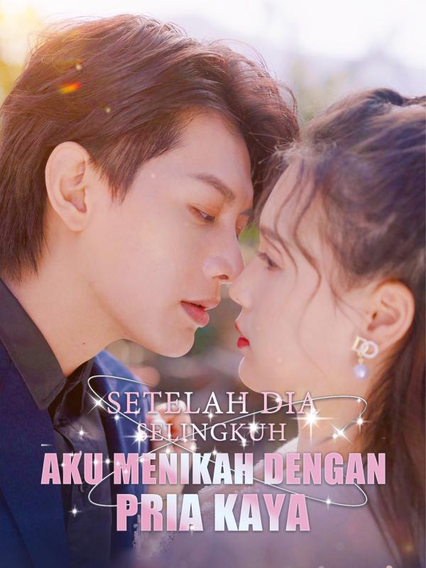 Setelah Dia Selingkuh, Aku Menikah dengan Pria Kaya
