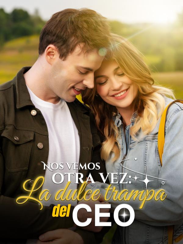 Nos vemos otra vez: La dulce trampa del CEO