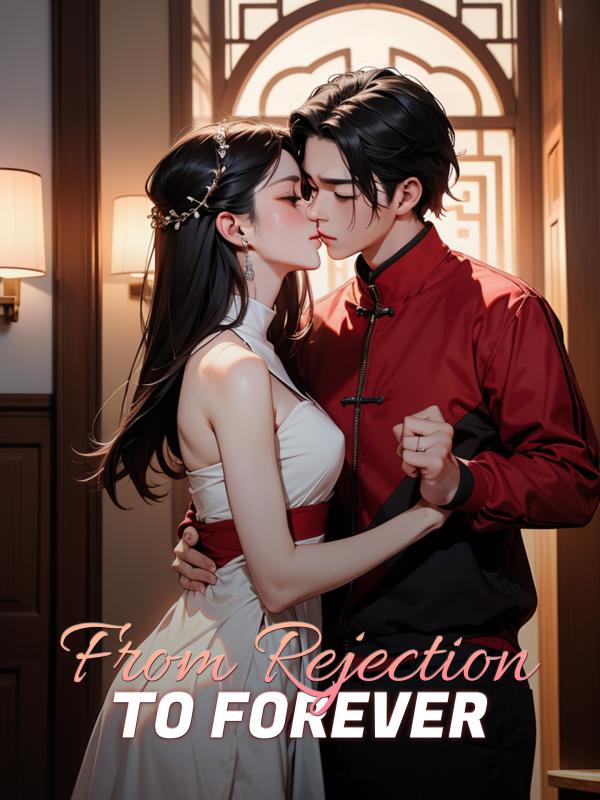 From Rejection to Forever