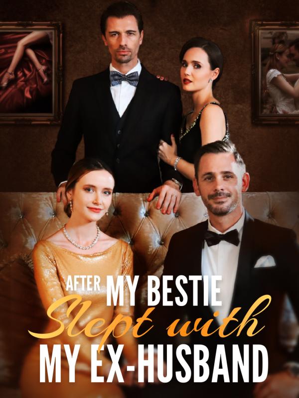 After My Bestie Slept With My Ex-Husband