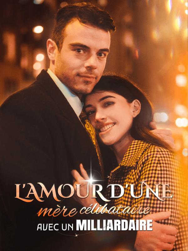 L'amour d'une mère célibataire avec un milliardaire