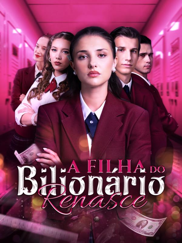 A filha do bilionário renasce