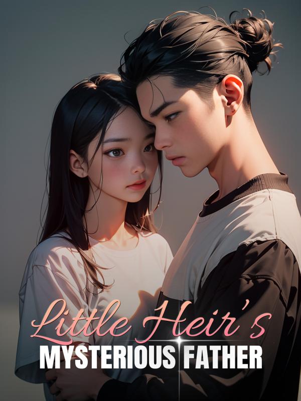 Little Heir’s Mysterious Father