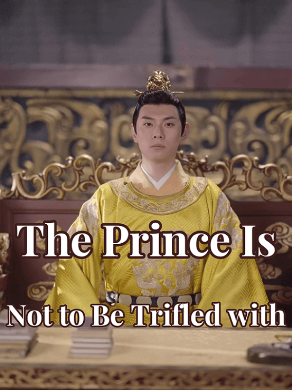 The Prince Is Not to Be Trifled with