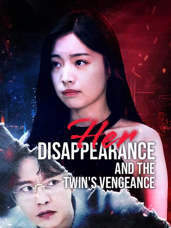 Her Disappearance and The Twin's Vengeance