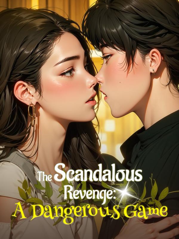 The Scandalous Revenge: A Dangerous Game