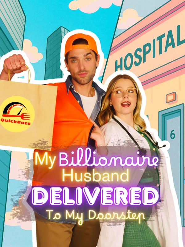 My Billionaire Husband Delivered To My Doorstep