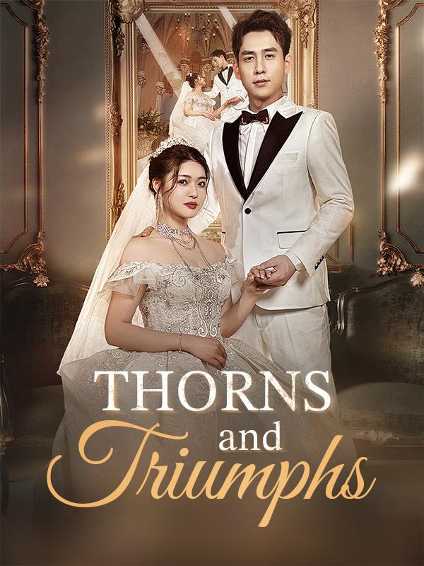 Thorns and Triumphs