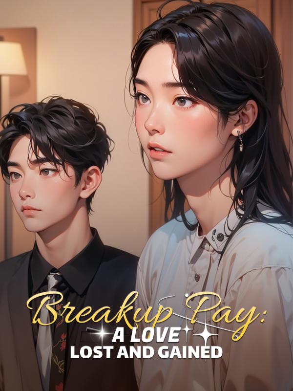 Breakup Pay: A Love Lost and Gained