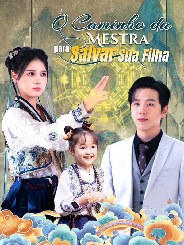 O Caminho da Mestra para Salvar Sua Filha