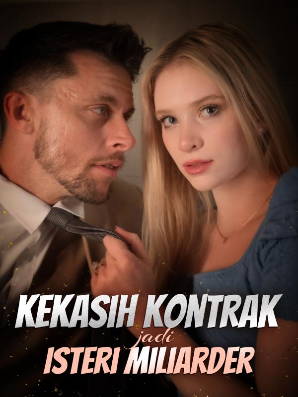 Kekasih Kontrak jadi Isteri Miliarder