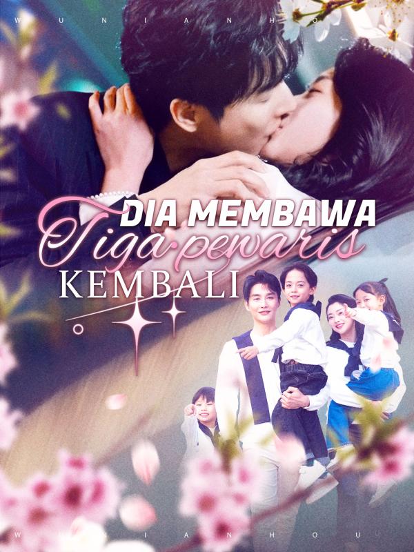 Dia Membawa Tiga Pewaris Kembali