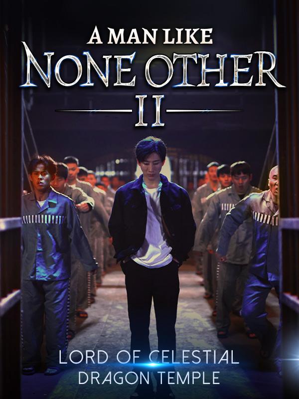 A Man Like None Other II:Lord of Celestial Dragon Temple