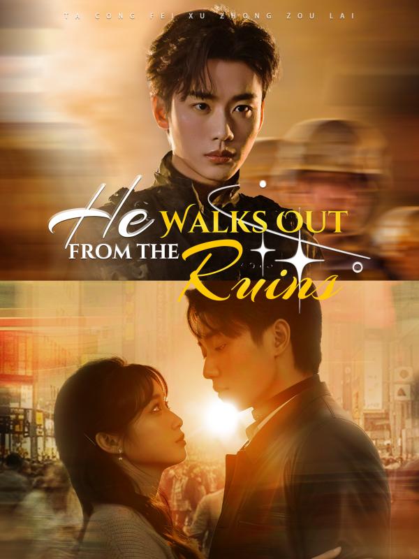He Walks Out from the Ruins