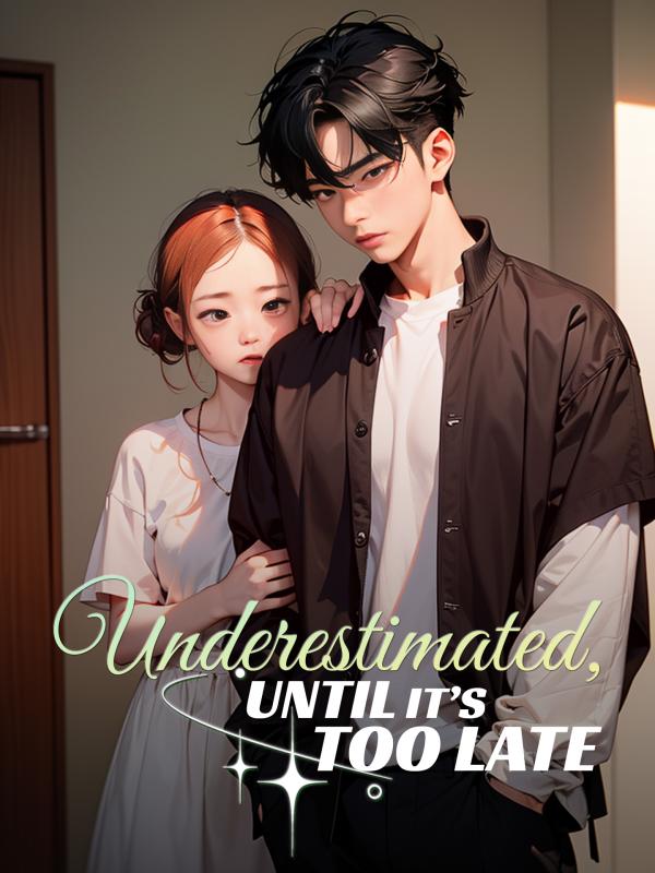 Underestimated, Until It’s Too Late