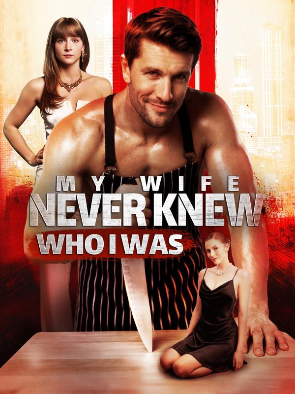 My Wife Never Knew Who I Was