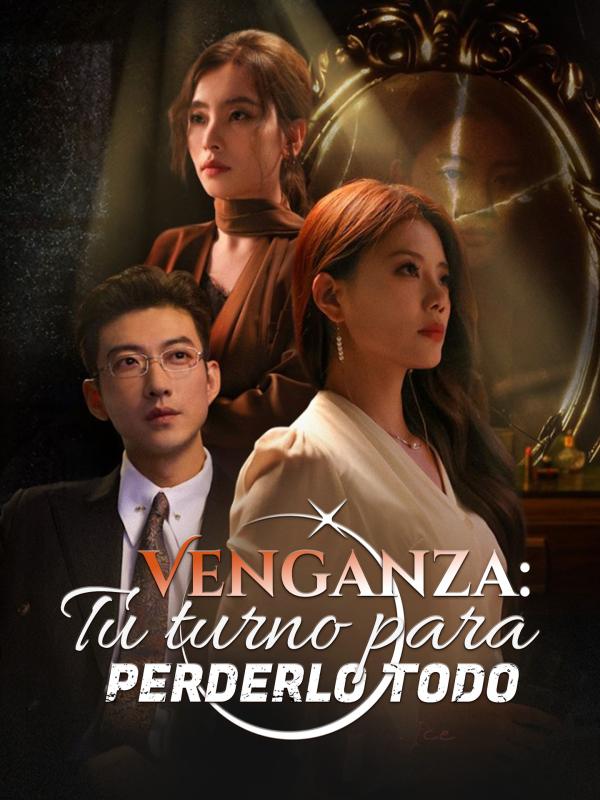 Venganza: Tu Turno para Perderlo Todo