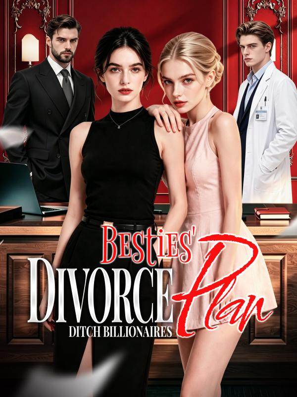 Besties' Divorce Plan:Ditch Billionaires