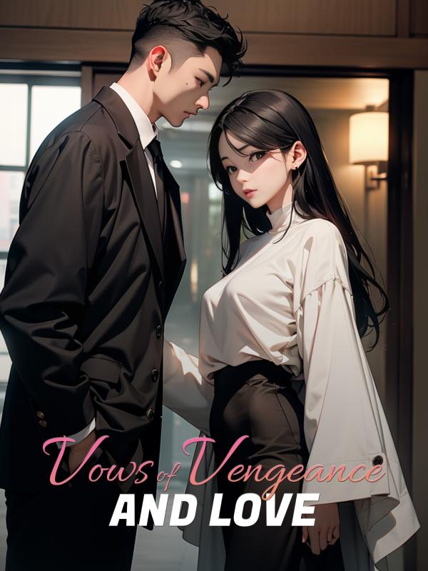 Vows of Vengeance and Love