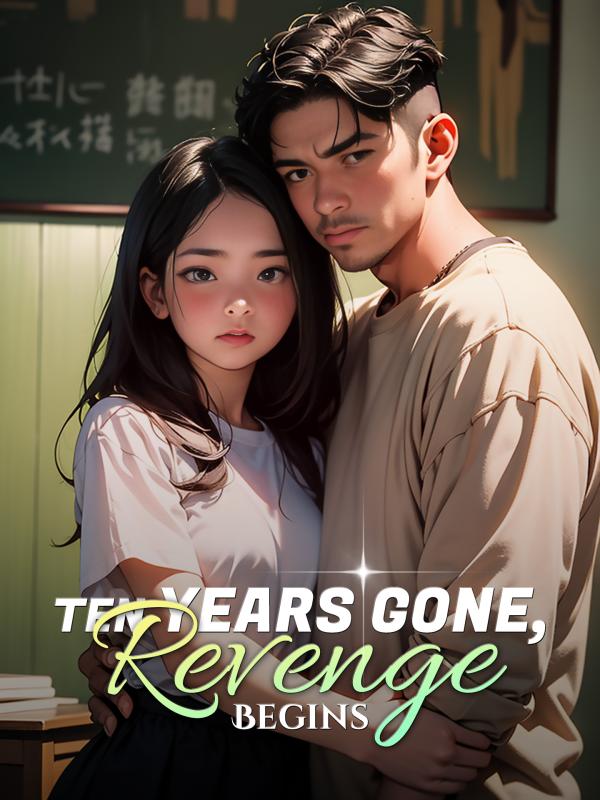 Ten Years Gone, Revenge Begins