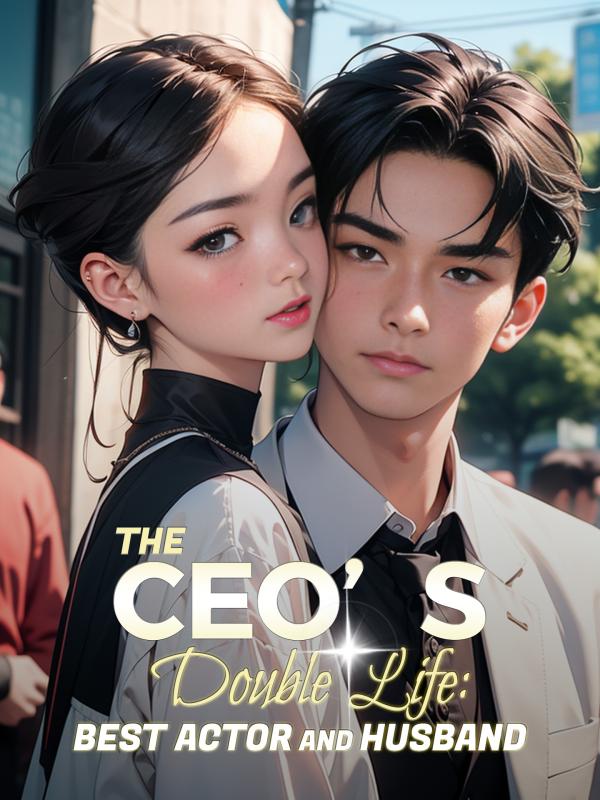 The CEO’s Double Life: Best Actor and Husband