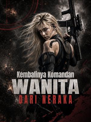 Kembalinya Komandan Wanita dari Neraka