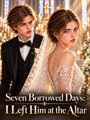 Seven Borrowed Days: I Left Him at the Altar